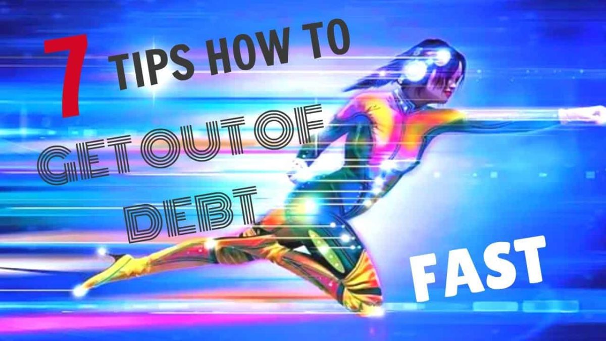 HOW TO GET OUT OF DEBT FAST: 7 TIPS YOU CAN START USING IMMEDIATELY ...