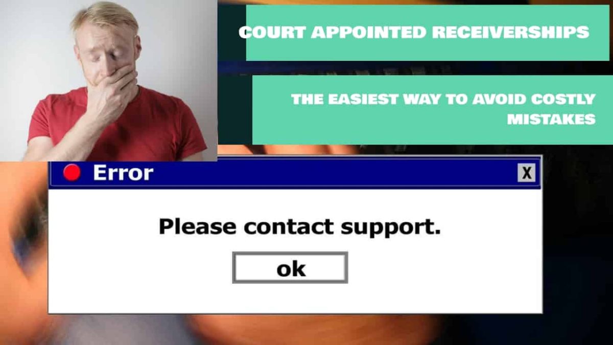 COURT APPOINTED RECEIVERSHIPS THE EASIEST WAY TO AVOID COSTLY MISTAKES