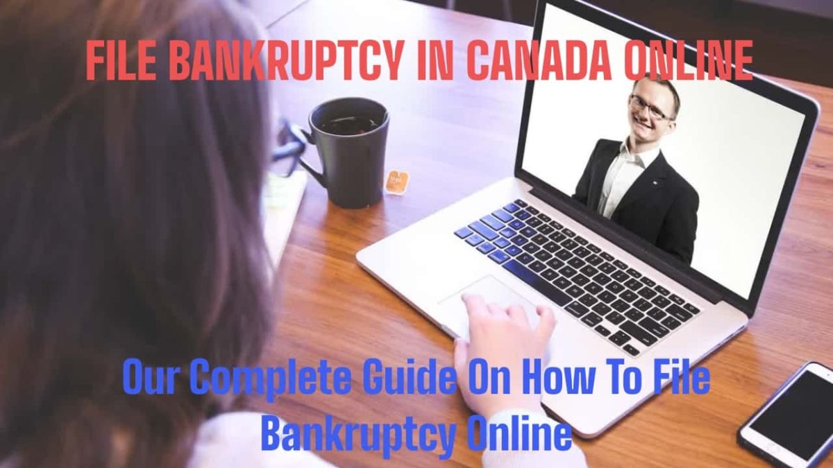 FILE BANKRUPTCY IN CANADA ONLINE OUR COMPLETE GUIDE ON HOW TO FILE   File Bankruptcy In Canada 1200x675 Cropped 